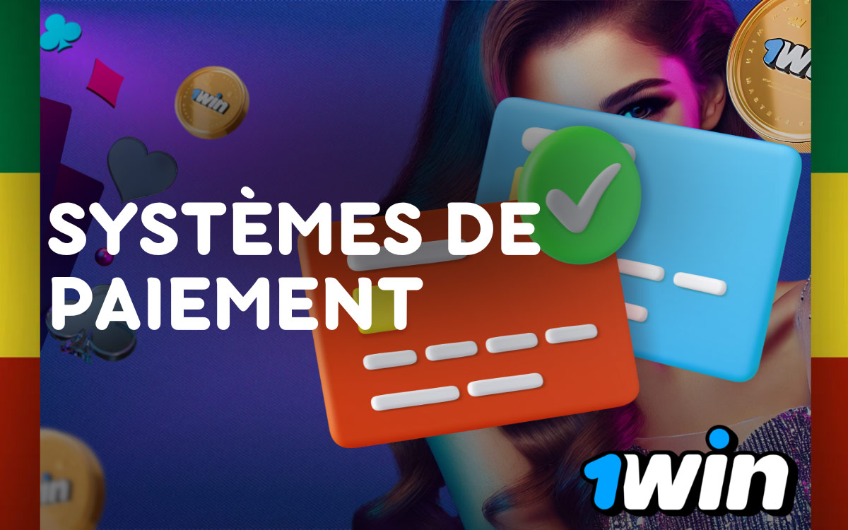 Les systèmes de paiement de 1Win